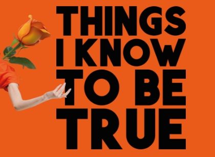 Things I Know To Be True - Theatre